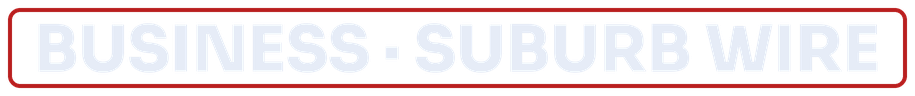 Business · Suburb Wire